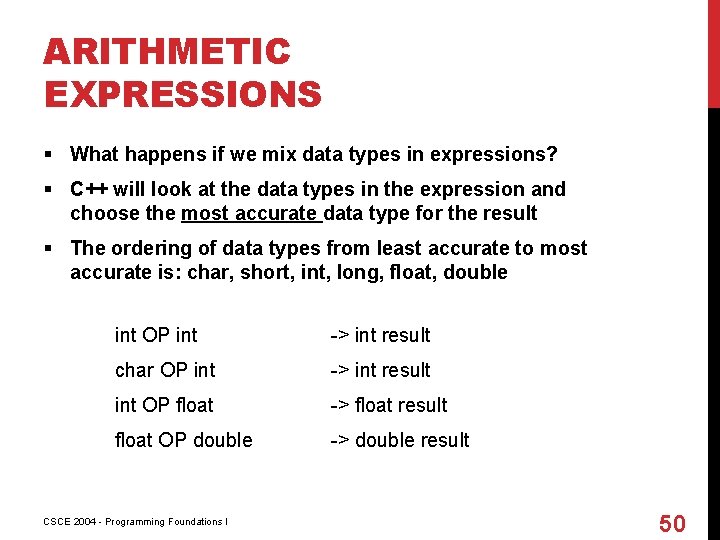 ARITHMETIC EXPRESSIONS § What happens if we mix data types in expressions? § C++