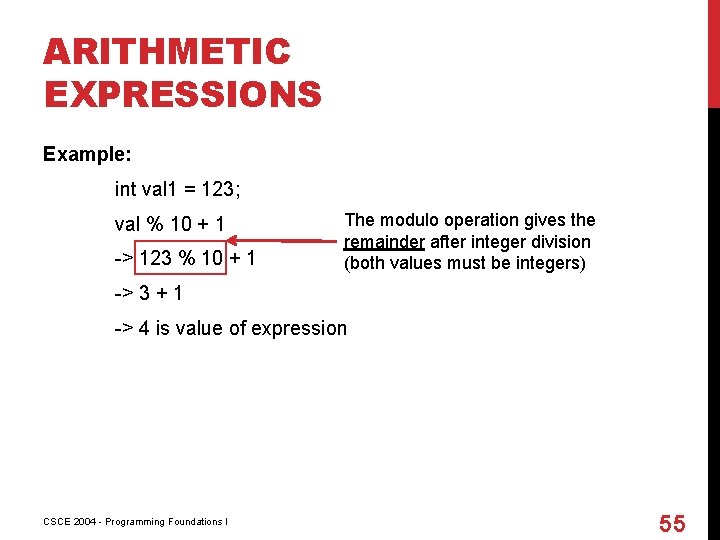 ARITHMETIC EXPRESSIONS Example: int val 1 = 123; val % 10 + 1 ->