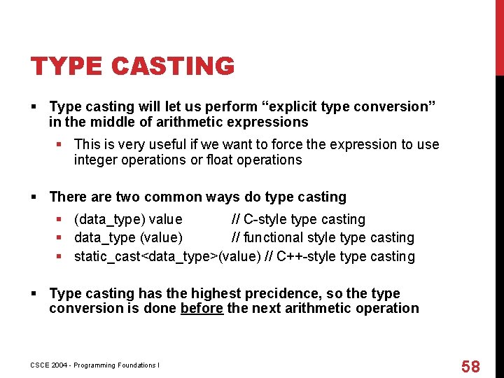 TYPE CASTING § Type casting will let us perform “explicit type conversion” in the