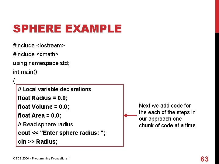 SPHERE EXAMPLE #include <iostream> #include <cmath> using namespace std; int main() { // Local