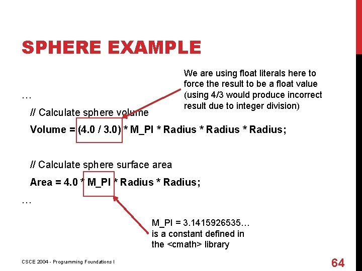 SPHERE EXAMPLE We are using float literals here to force the result to be