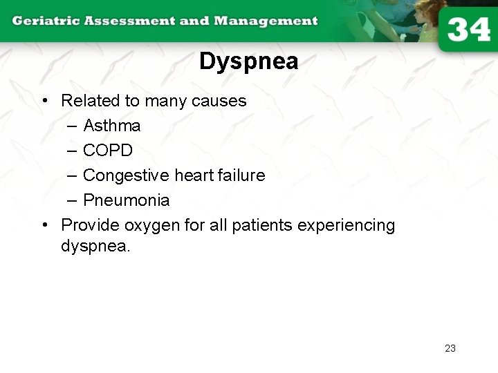 Dyspnea • Related to many causes – Asthma – COPD – Congestive heart failure