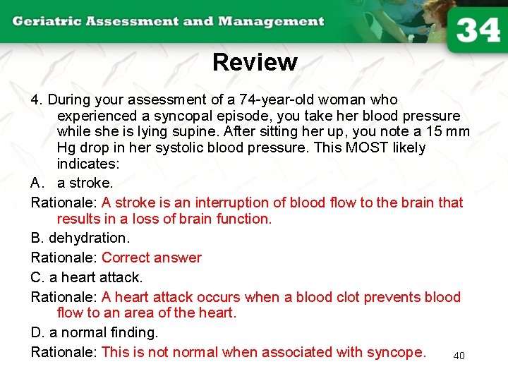 Review 4. During your assessment of a 74 -year-old woman who experienced a syncopal