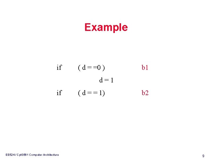 Example if ( d = =0 ) b 1 d=1 if EE 524 /