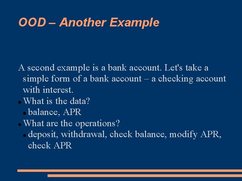 OOD – Another Example A second example is a bank account. Let's take a