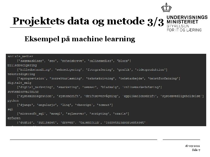 Projektets data og metode 3/3 Eksempel på machine learning 16 -09 -2021 Side 7