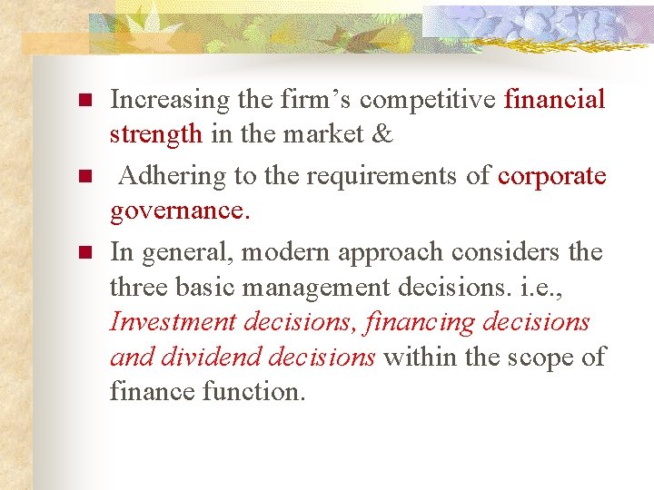 n n n Increasing the firm’s competitive financial strength in the market & Adhering
