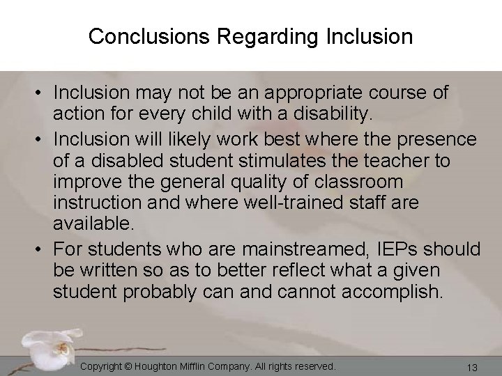 Conclusions Regarding Inclusion • Inclusion may not be an appropriate course of action for