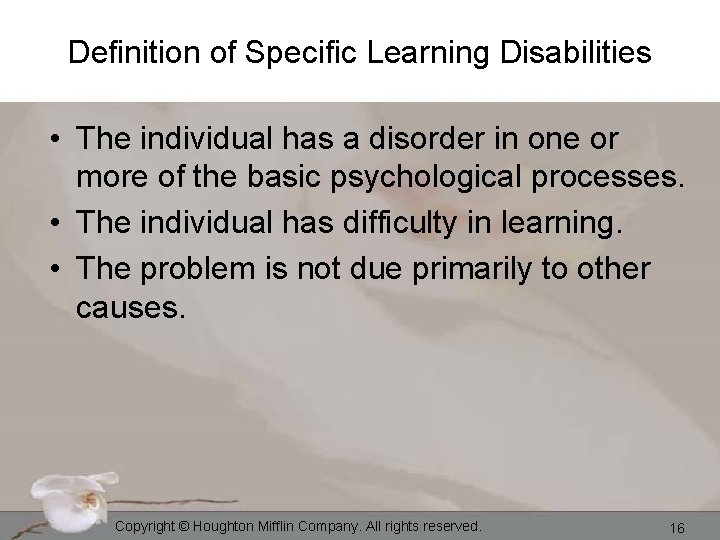 Definition of Specific Learning Disabilities • The individual has a disorder in one or