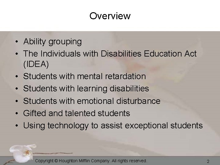 Overview • Ability grouping • The Individuals with Disabilities Education Act (IDEA) • Students