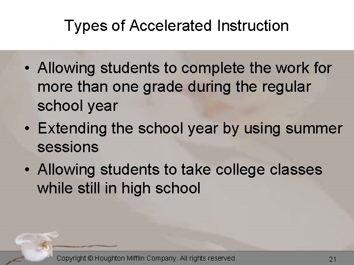 Types of Accelerated Instruction • Allowing students to complete the work for more than