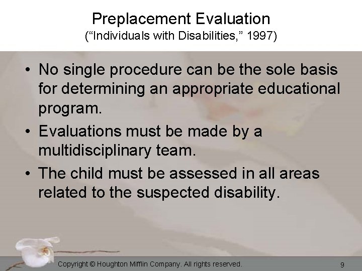 Preplacement Evaluation (“Individuals with Disabilities, ” 1997) • No single procedure can be the