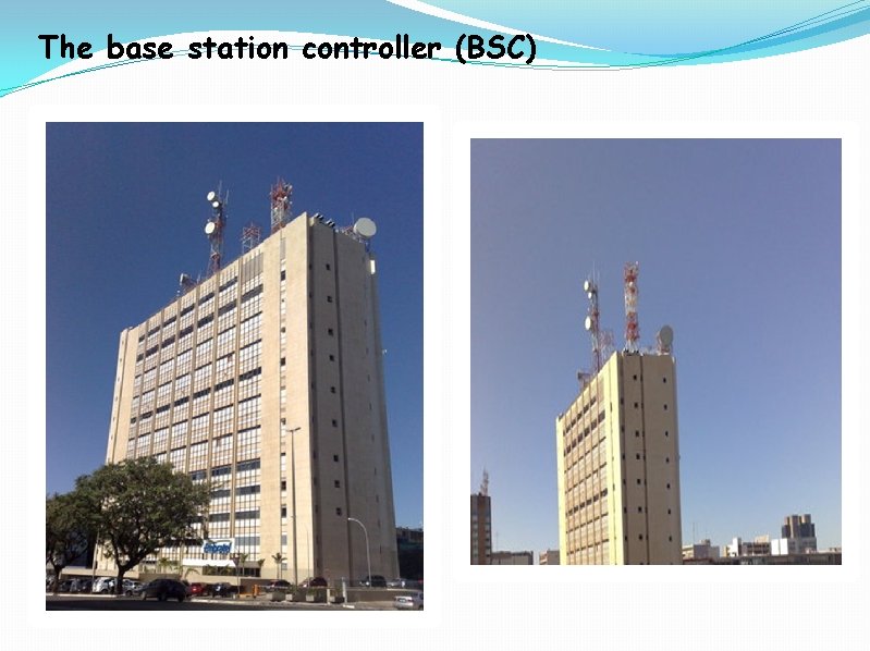 The base station controller (BSC) 