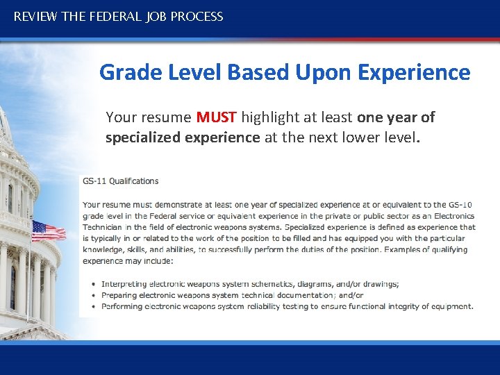 REVIEW THE FEDERAL JOB PROCESS Grade Level Based Upon Experience Your resume MUST highlight