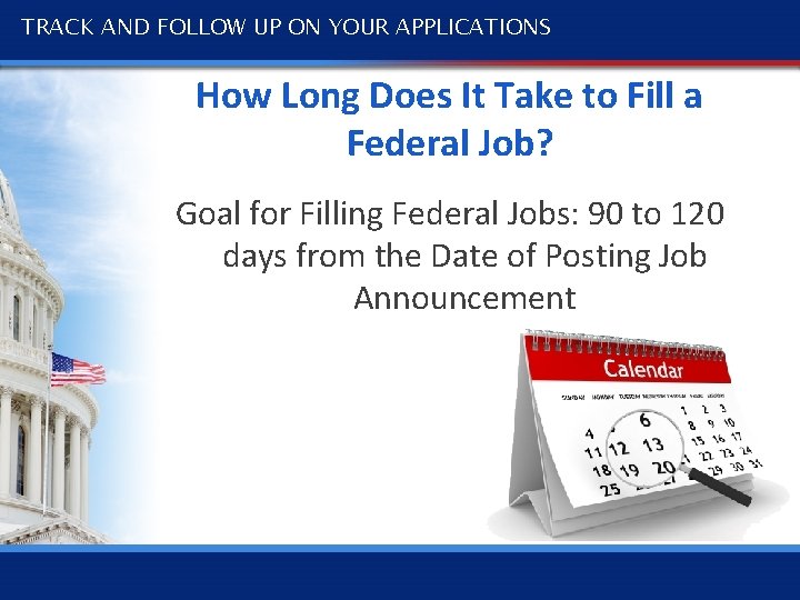 TRACK AND FOLLOW UP ON YOUR APPLICATIONS How Long Does It Take to Fill