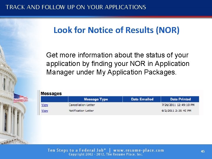 TRACK AND FOLLOW UP ON YOUR APPLICATIONS Look for Notice of Results (NOR) Get