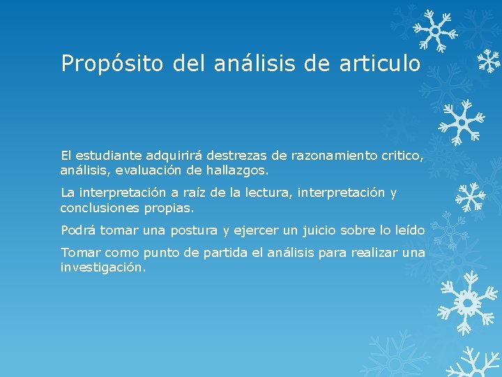 Propósito del análisis de articulo El estudiante adquirirá destrezas de razonamiento critico, análisis, evaluación