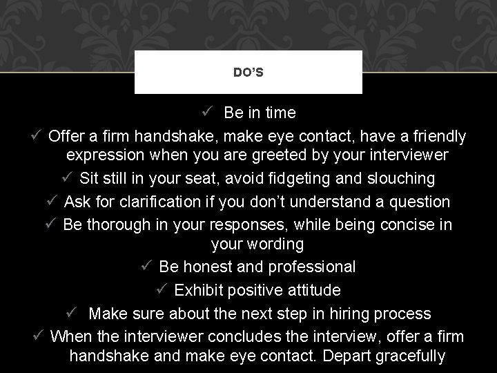 DO’S ü Be in time ü Offer a firm handshake, make eye contact, have DO’S ü Be in time ü Offer a firm handshake, make eye contact, have