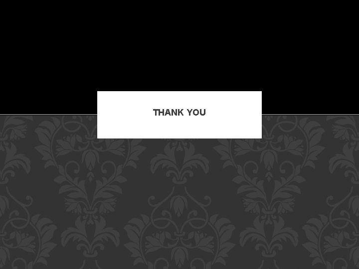 THANK YOU THANK YOU