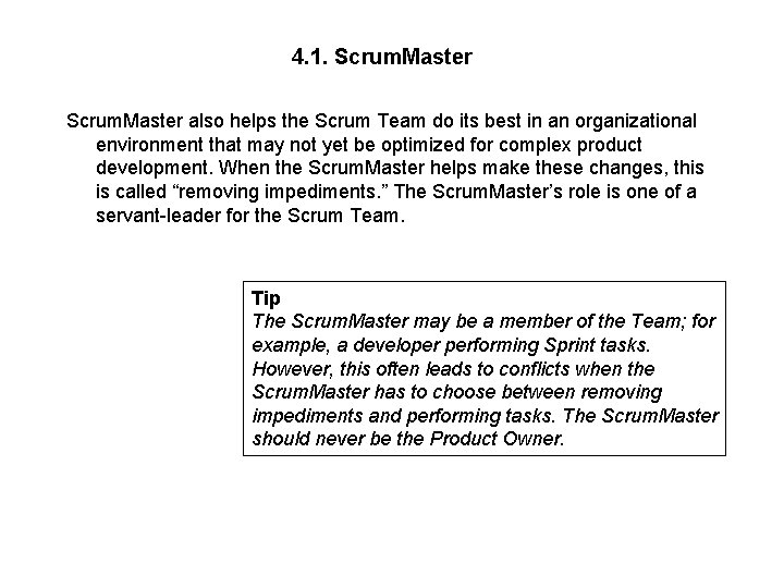 4. 1. Scrum. Master also helps the Scrum Team do its best in an