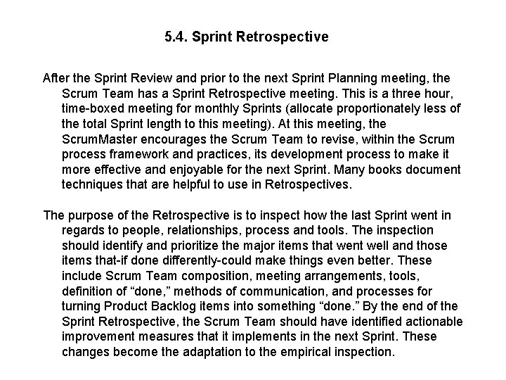 5. 4. Sprint Retrospective After the Sprint Review and prior to the next Sprint