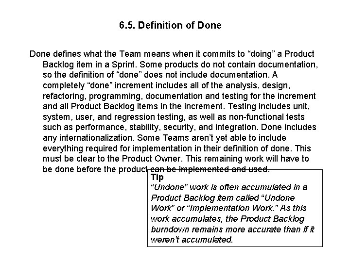 6. 5. Definition of Done defines what the Team means when it commits to