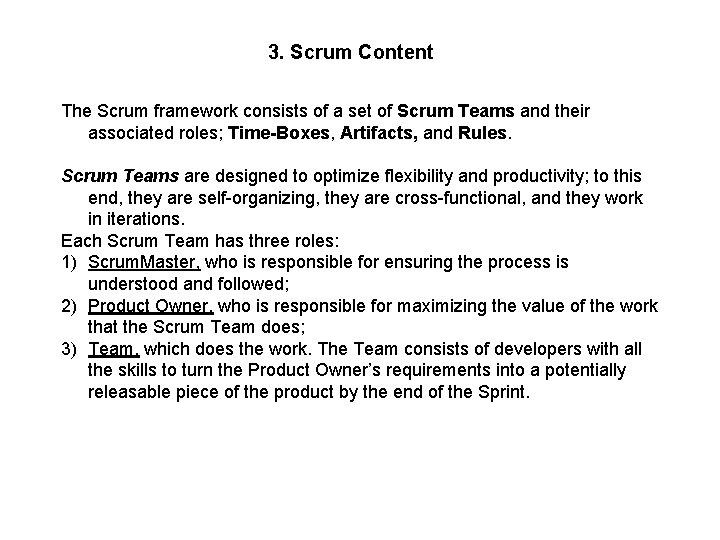 3. Scrum Content The Scrum framework consists of a set of Scrum Teams and