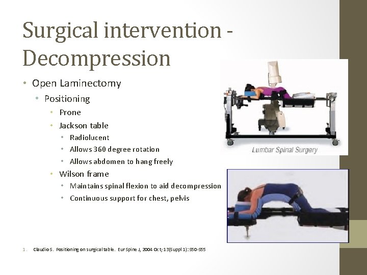Surgical intervention Decompression • Open Laminectomy • Positioning • Prone • Jackson table •