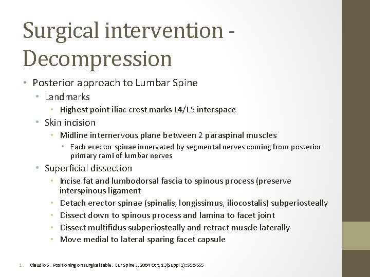 Surgical intervention Decompression • Posterior approach to Lumbar Spine • Landmarks • Highest point