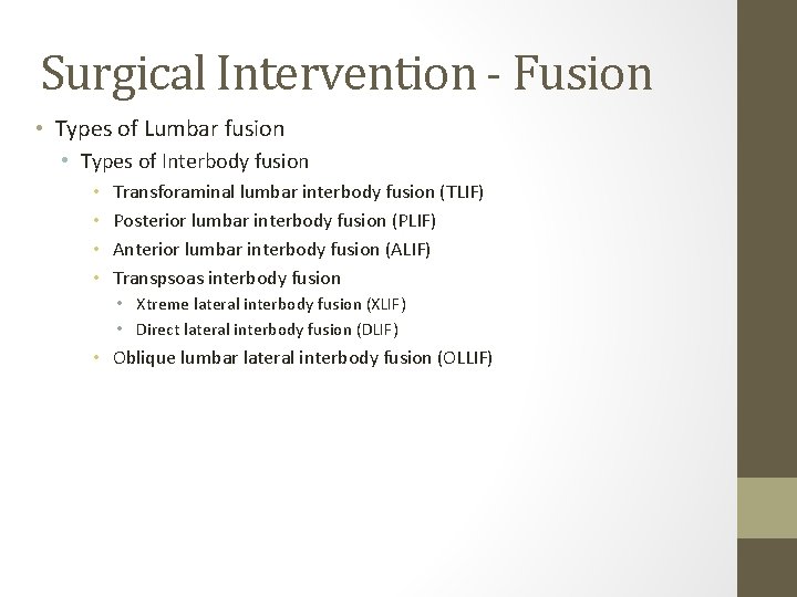 Surgical Intervention - Fusion • Types of Lumbar fusion • Types of Interbody fusion