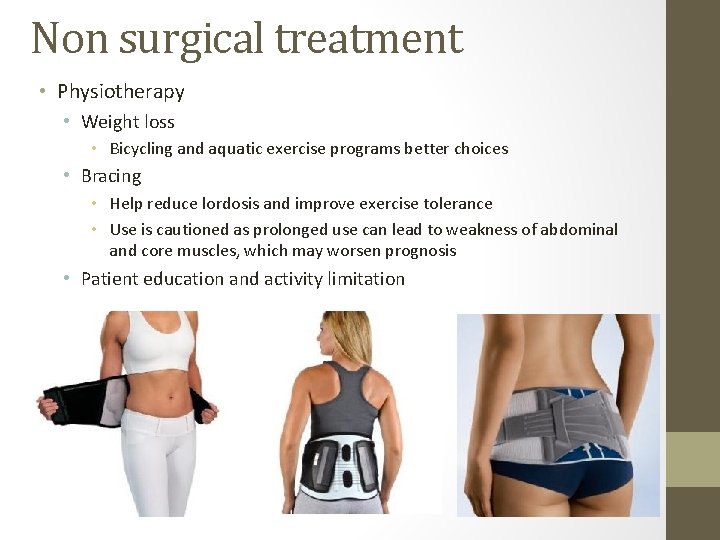 Non surgical treatment • Physiotherapy • Weight loss • Bicycling and aquatic exercise programs