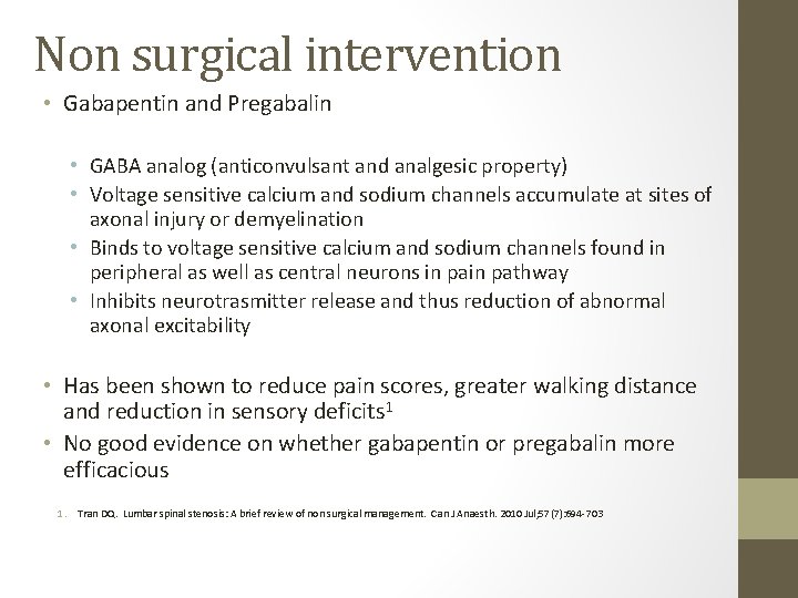 Non surgical intervention • Gabapentin and Pregabalin • GABA analog (anticonvulsant and analgesic property)