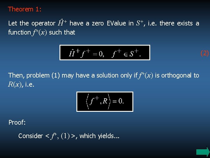 Theorem 1: Let the operator Ĥ+ have a zero EValue in S+, i. e.