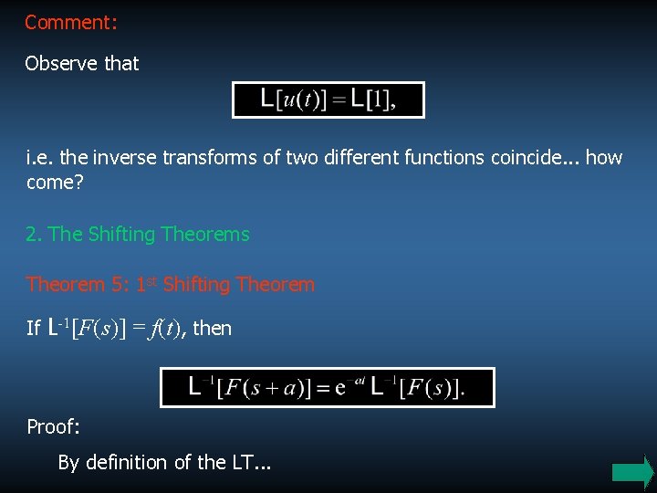 Comment: Observe that i. e. the inverse transforms of two different functions coincide. .