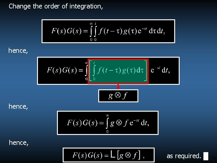 Change the order of integration, hence, as required. █ 28 