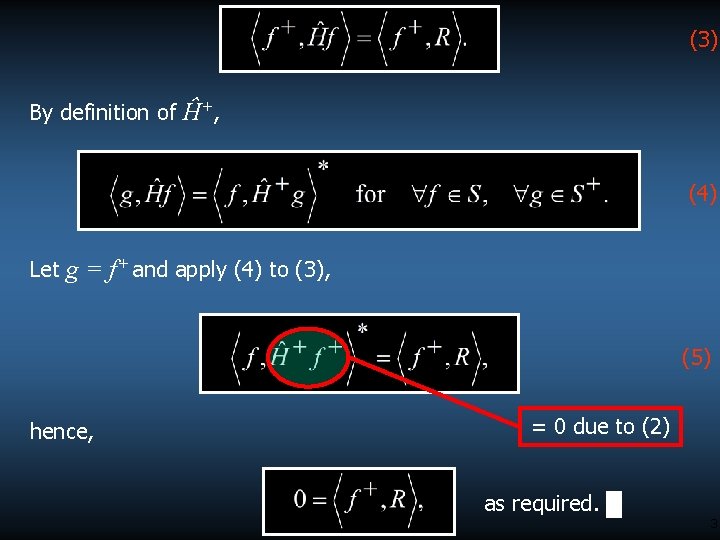 (3) By definition of Ĥ+, (4) Let g = f+ and apply (4) to