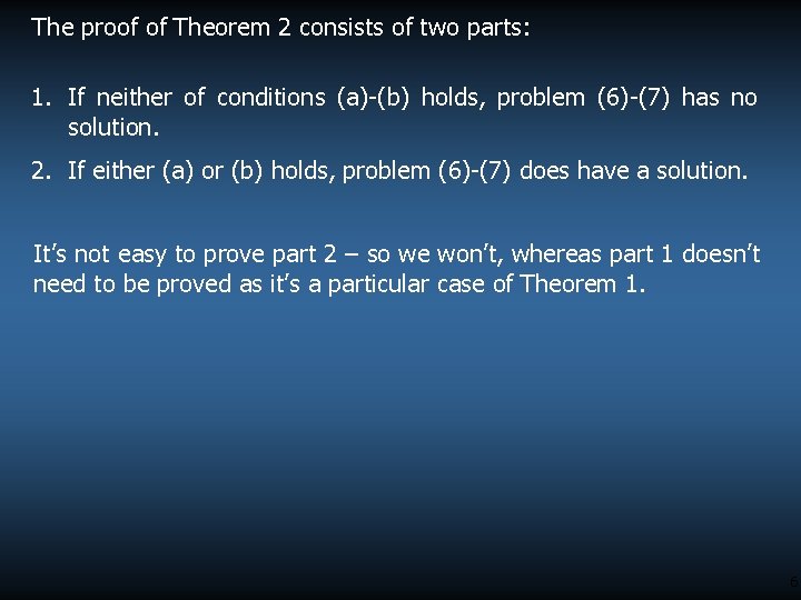 The proof of Theorem 2 consists of two parts: 1. If neither of conditions