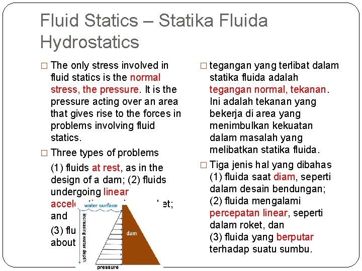 Fluid Statics – Statika Fluida Hydrostatics � The only stress involved in � tegangan