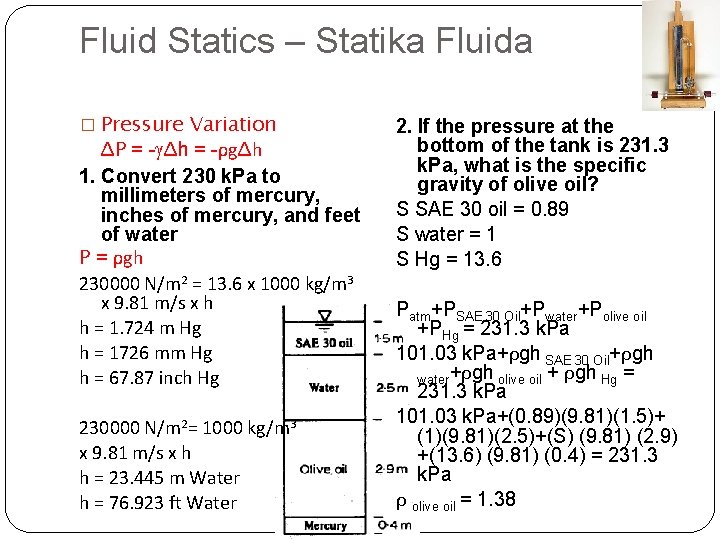 Fluid Statics – Statika Fluida � Pressure Variation ΔP = - Δh = -ρgΔh