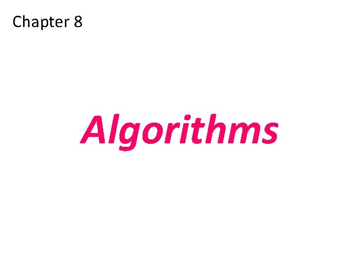 Chapter 8 Algorithms 