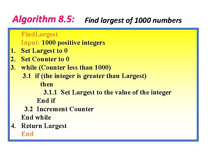 Algorithm 8. 5: 1. 2. 3. 4. Find largest of 1000 numbers Find. Largest