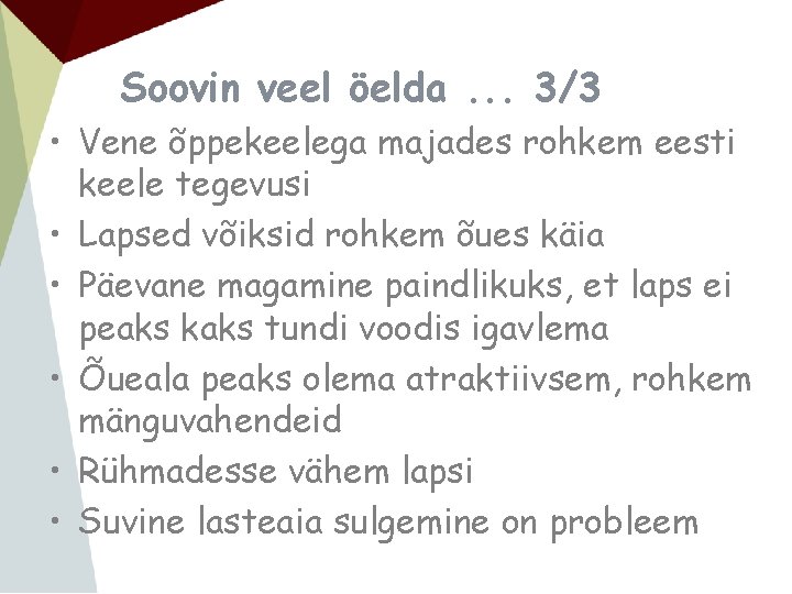 Soovin veel öelda. . . 3/3 • Vene õppekeelega majades rohkem eesti keele tegevusi