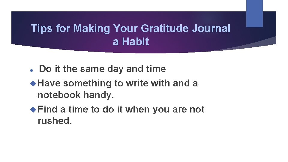 Tips for Making Your Gratitude Journal a Habit Do it the same day and