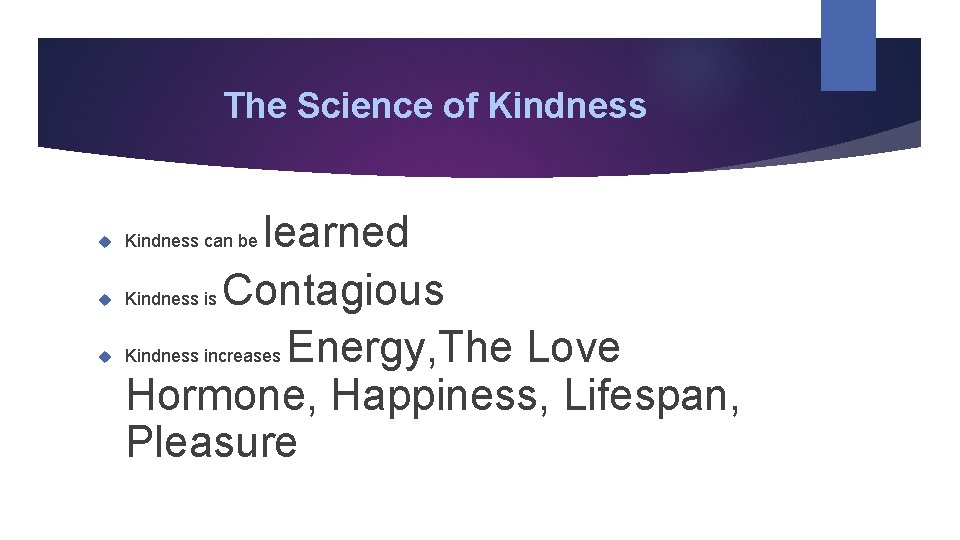 The Science of Kindness learned Kindness is Contagious Kindness increases Energy, The Love Hormone,