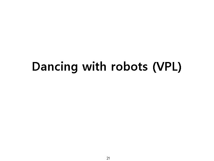 Dancing with robots (VPL) 21 