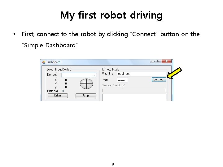 My first robot driving • First, connect to the robot by clicking “Connect” button