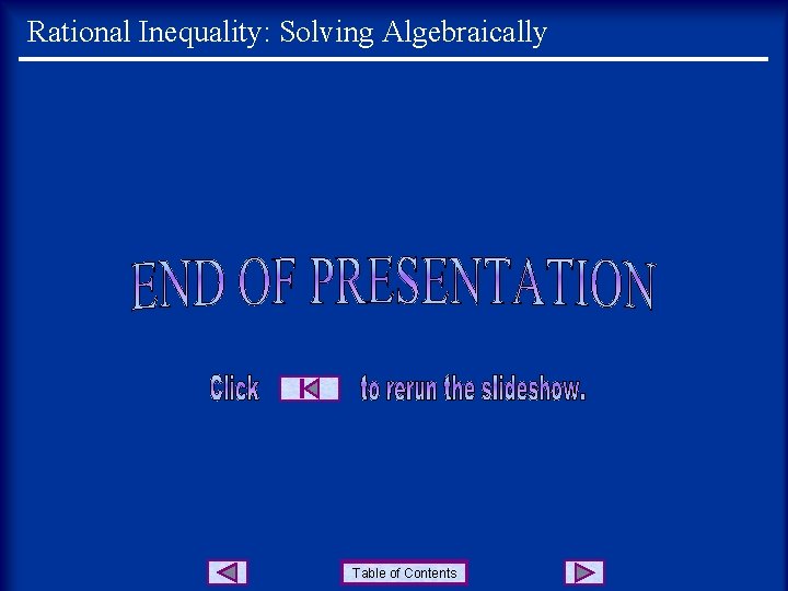 Rational Inequality: Solving Algebraically Table of Contents 