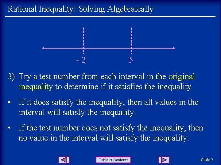 Rational Inequality: Solving Algebraically -2 5 3) Try a test number from each interval