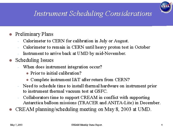 Instrument Scheduling Considerations l Preliminary Plans - l Scheduling Issues - - l Calorimeter
