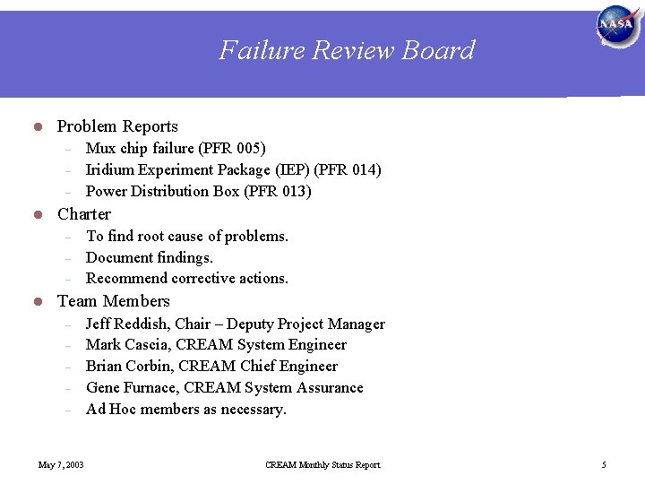Failure Review Board l Problem Reports - l Charter - l Mux chip failure